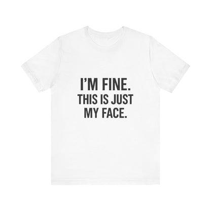 This Is Just My Face Unisex Jersey Short Sleeve Tee T-shirt