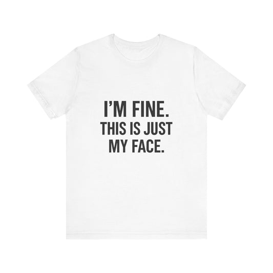This Is Just My Face Unisex Jersey Short Sleeve Tee T-shirt