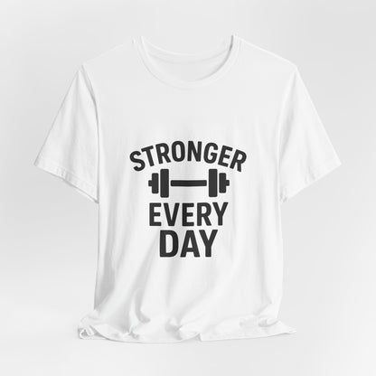 Stronger Every Day Unisex Jersey Short Sleeve Tee T-shirt