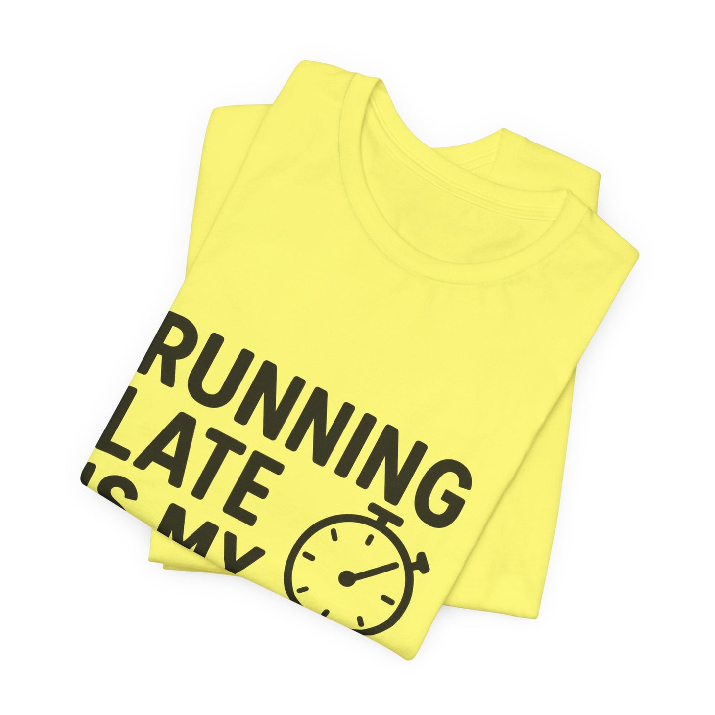 Running Late Is My Cardio Unisex Jersey Short Sleeve Tee T-shirt