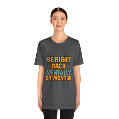 Mentally On Vacation Unisex Jersey Short Sleeve Tee T-shirt