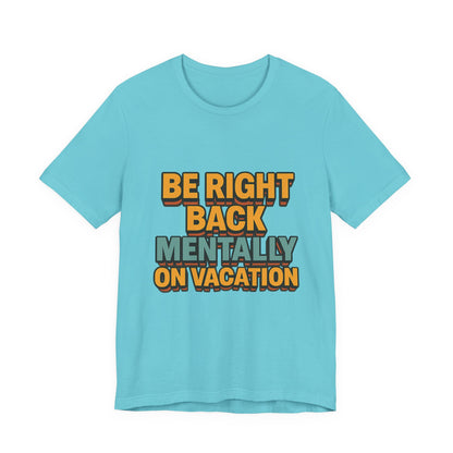 Mentally On Vacation Unisex Jersey Short Sleeve Tee T-shirt