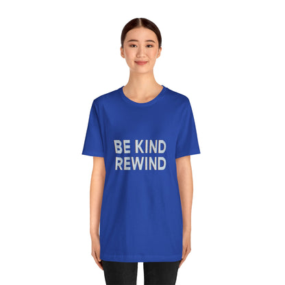 Be Kind Rewind Unisex Jersey Short Sleeve Tee T-shirt