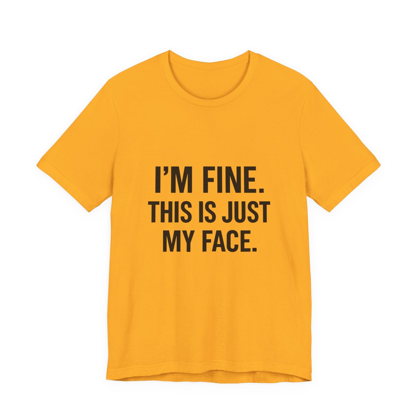 This Is Just My Face Unisex Jersey Short Sleeve Tee T-shirt