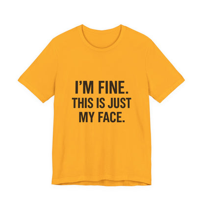 This Is Just My Face Unisex Jersey Short Sleeve Tee T-shirt