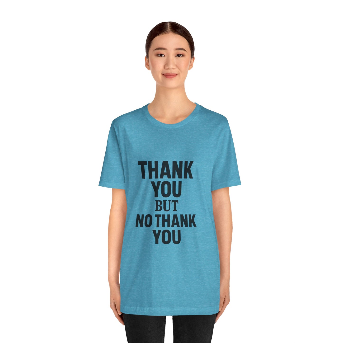 Thank You But No Thank You In Black Unisex Jersey Short Sleeve Tee T-shirt