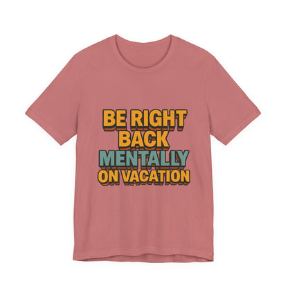 Mentally On Vacation Unisex Jersey Short Sleeve Tee T-shirt