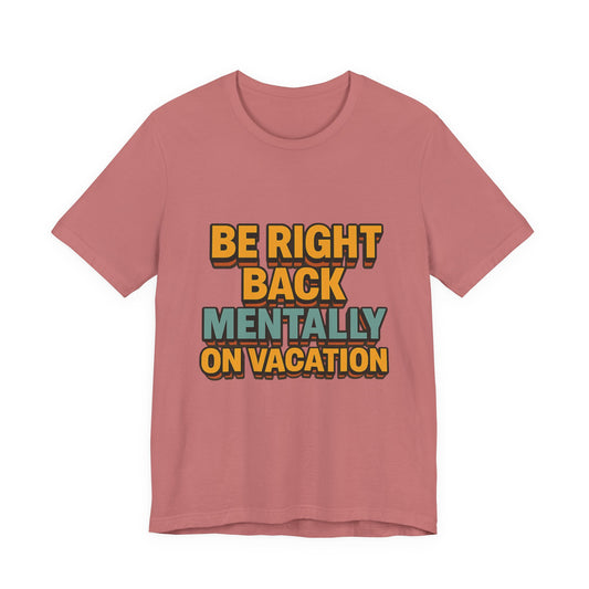 Mentally On Vacation Unisex Jersey Short Sleeve Tee T-shirt