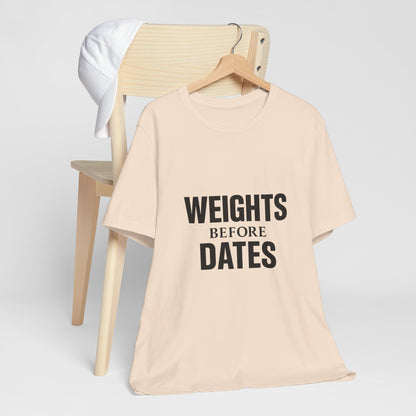 Weights Before Dates Gym Unisex Jersey Short Sleeve Tee T-shirt
