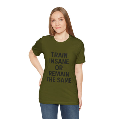 Train Insane Unisex Jersey Short Sleeve Tee T-shirt