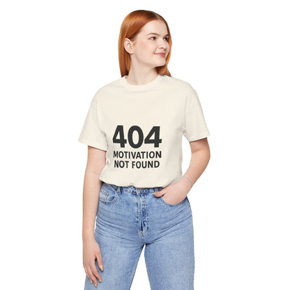 404 Motivation Not Found Introverts Humor Unisex Jersey Short Sleeve Tee T-shirt