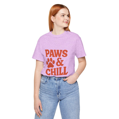 Paws and Chill Pet Lovers Unisex Jersey Short Sleeve Tee T-shirt
