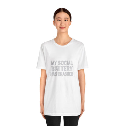 My Social Battery Has Crushed Unisex Jersey Short Sleeve Tee T-shirt