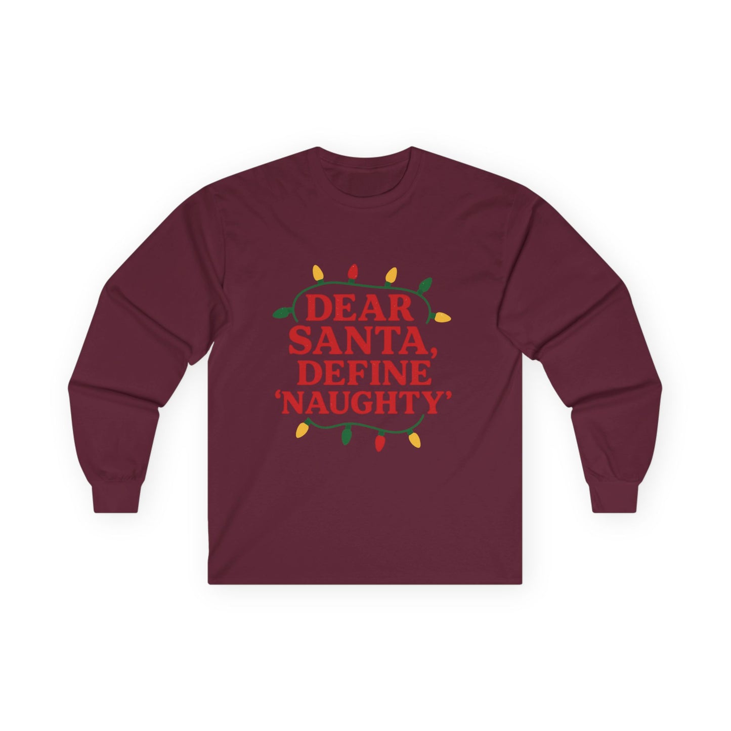 Dear Santa Define Naughty Christmas Unisex Ultra Cotton Long Sleeve Tee