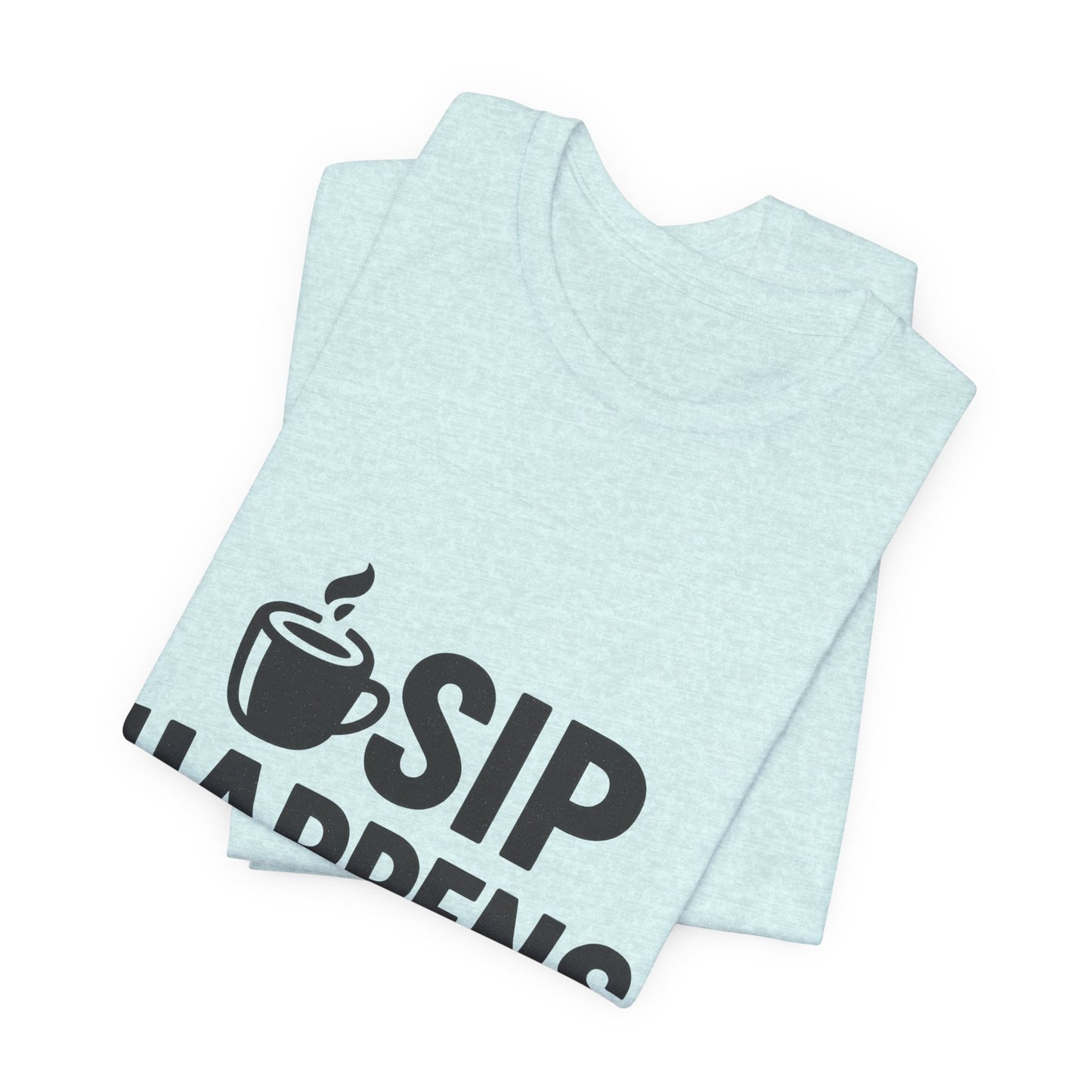 Sip Happens Minimal Edition Unisex Jersey Short Sleeve Tee T-shirt