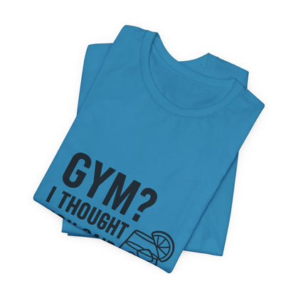 I Thought You Said Gin Unisex Jersey Short Sleeve Tee T-shirt