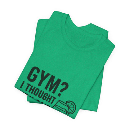 I Thought You Said Gin Unisex Jersey Short Sleeve Tee T-shirt