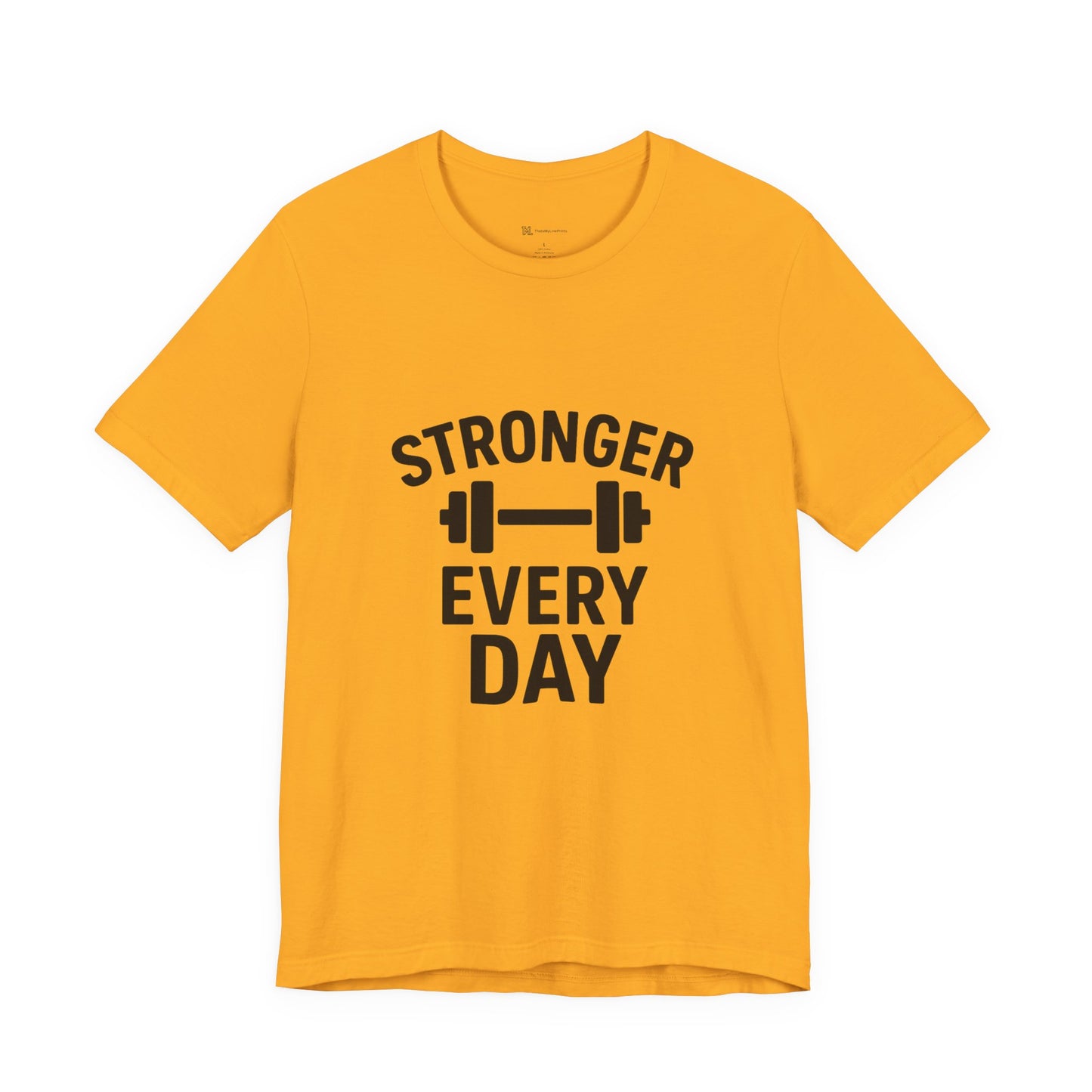 Stronger Every Day Unisex Jersey Short Sleeve Tee T-shirt