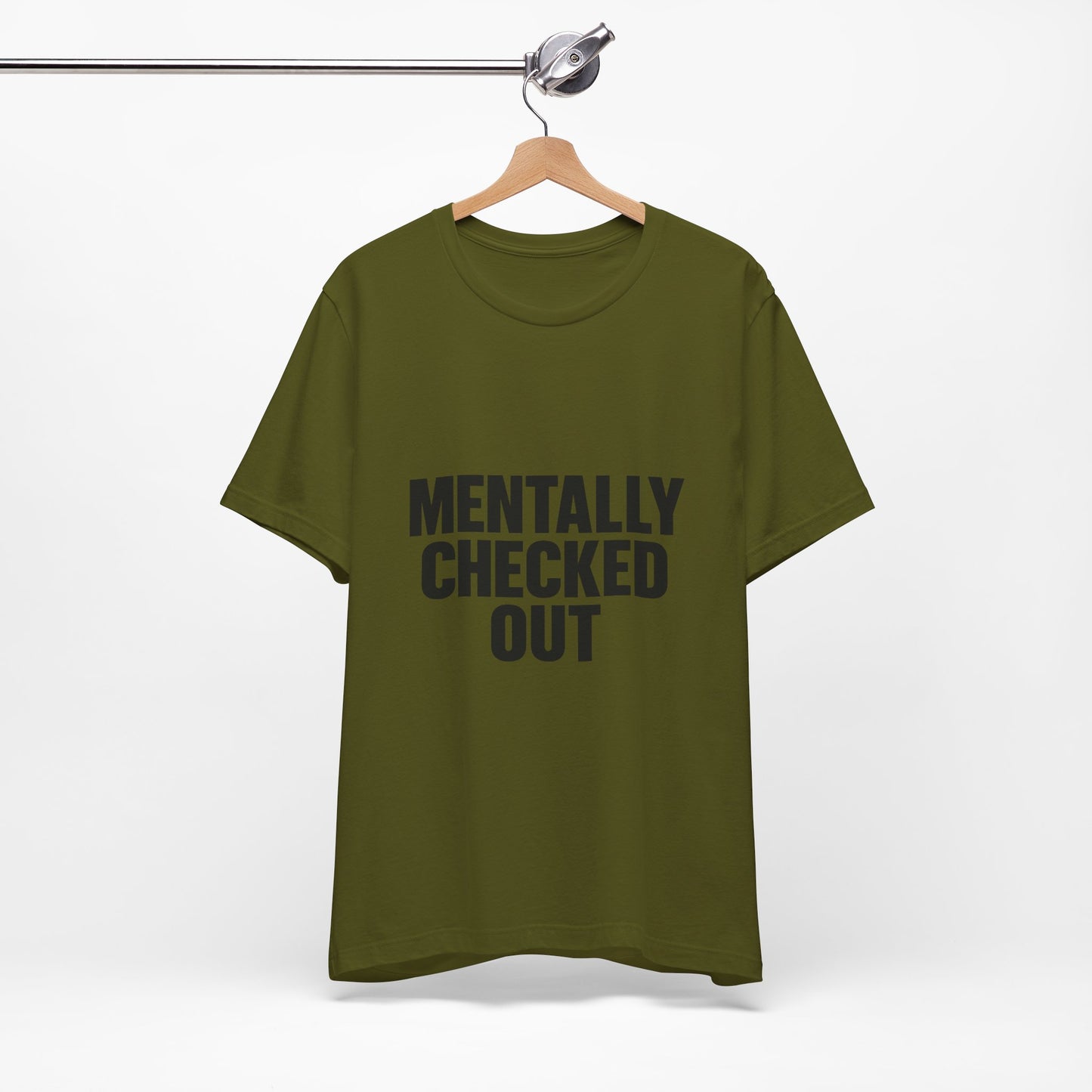 Mentally Checked Out Introvert Humor Unisex Jersey Short Sleeve Tee T-shirt