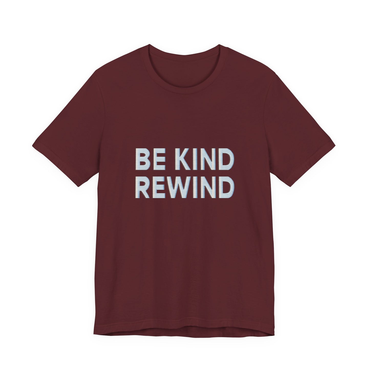 Be Kind Rewind Unisex Jersey Short Sleeve Tee T-shirt