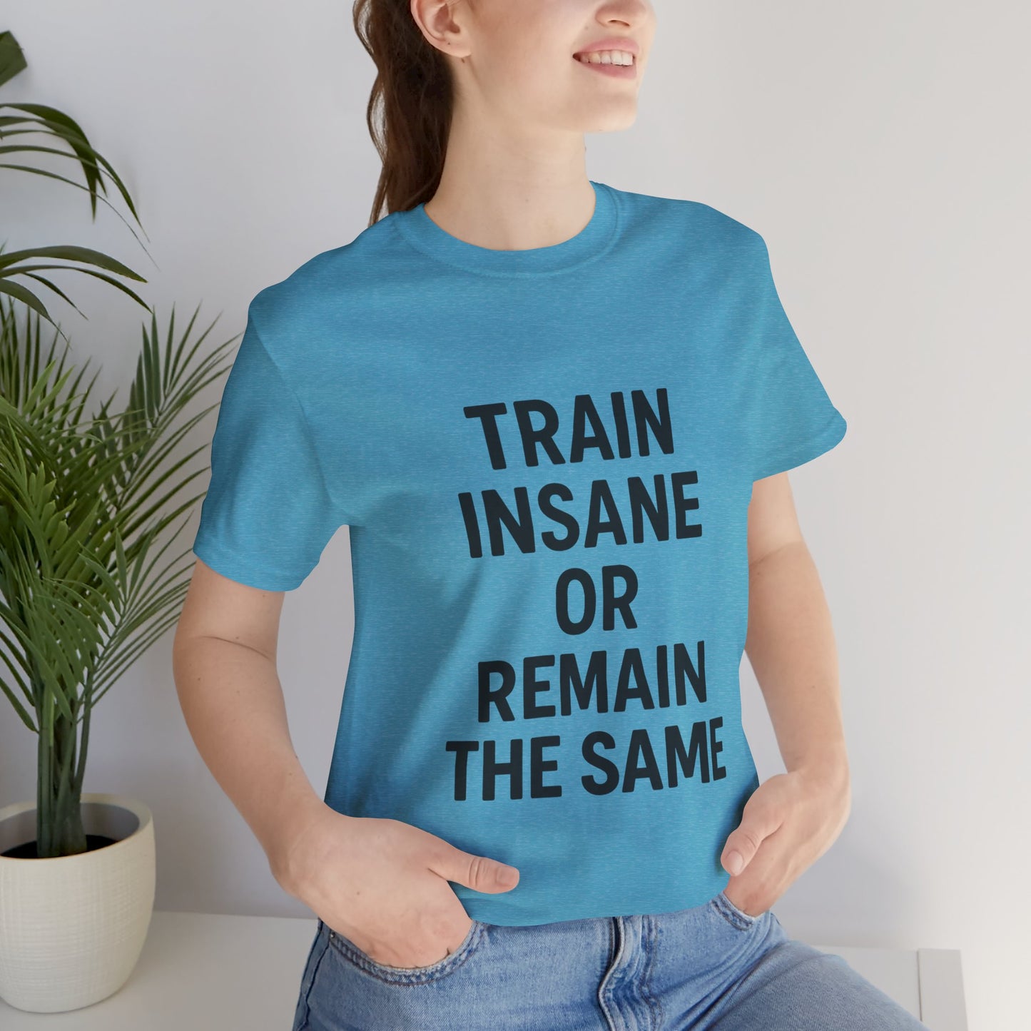 Train Insane Unisex Jersey Short Sleeve Tee T-shirt