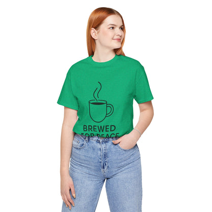 Brewed For Peace Coffee Humor Unisex Jersey Short Sleeve Tee T-shirt