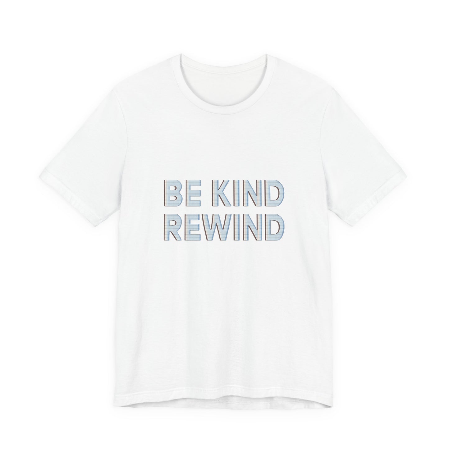 Be Kind Rewind Unisex Jersey Short Sleeve Tee T-shirt