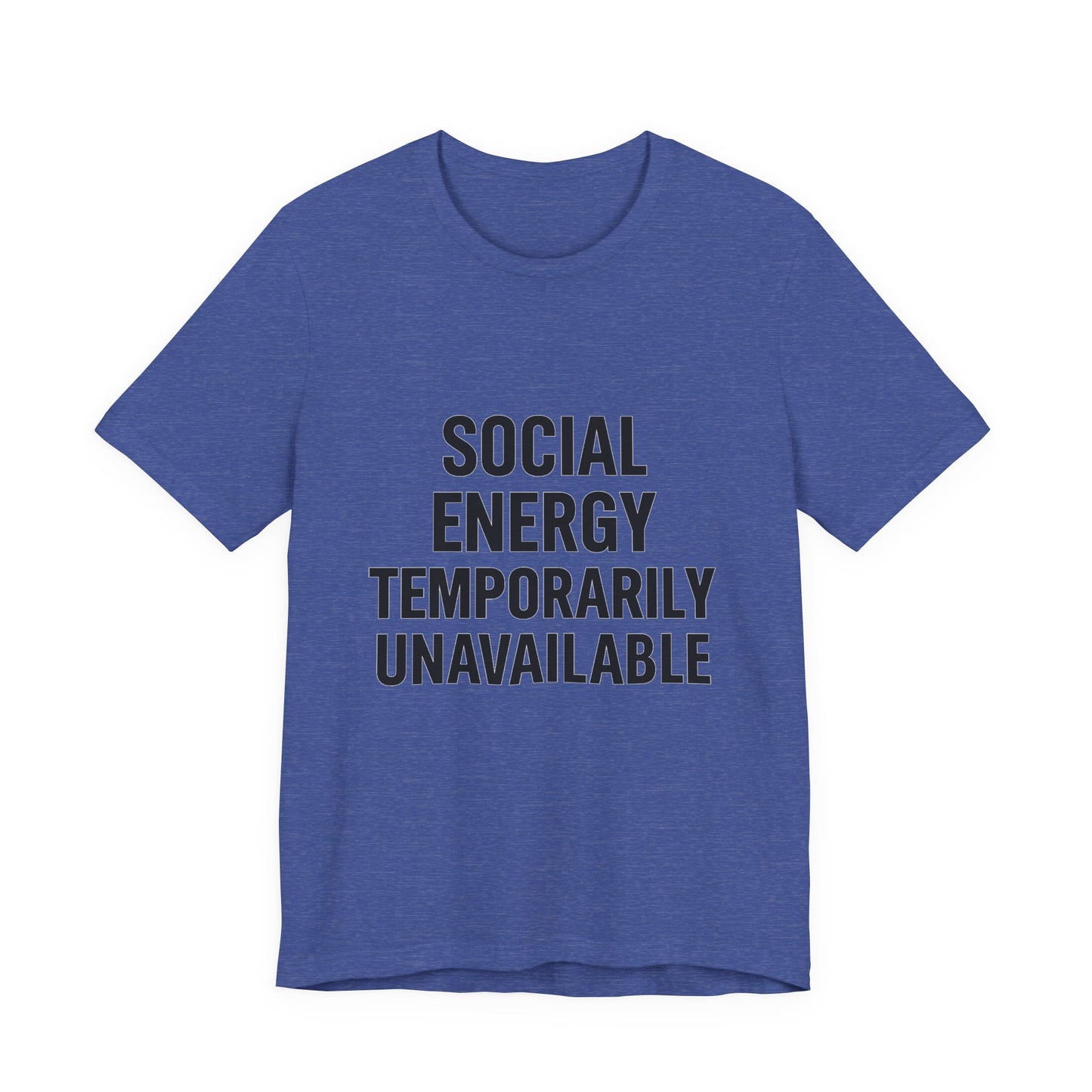 Social Energy Unavailable Unisex Jersey Short Sleeve Tee T-shirt