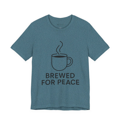 Brewed For Peace Coffee Humor Unisex Jersey Short Sleeve Tee T-shirt