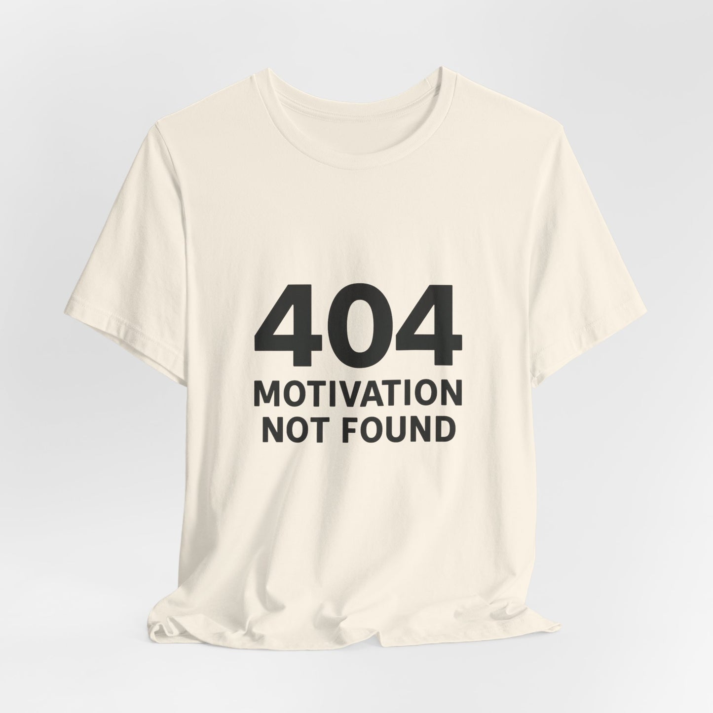 404 Motivation Not Found Introverts Humor Unisex Jersey Short Sleeve Tee T-shirt