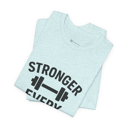 Stronger Every Day Unisex Jersey Short Sleeve Tee T-shirt