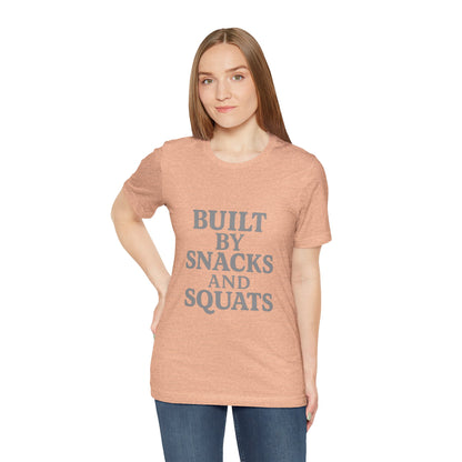Built By Snacks And Squats Gym Humor Unisex Jersey Short Sleeve Tee T-shirt