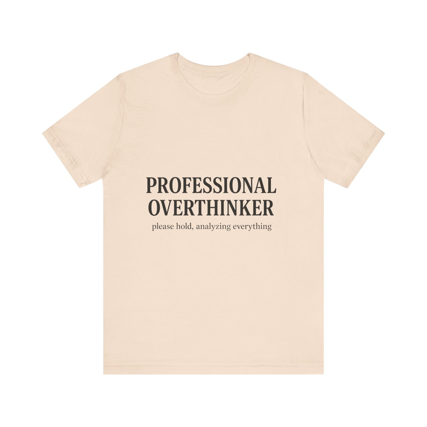 Professional Overthinker Unisex Jersey Short Sleeve Tee T-shirt