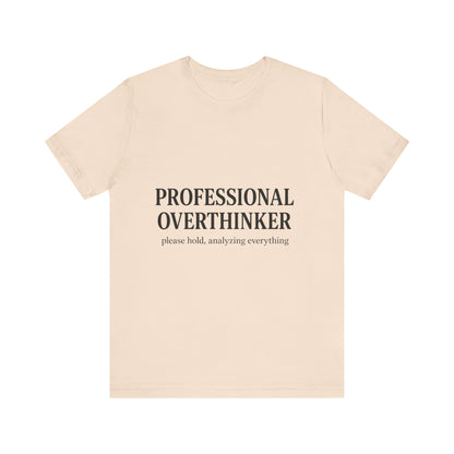 Professional Overthinker Unisex Jersey Short Sleeve Tee T-shirt