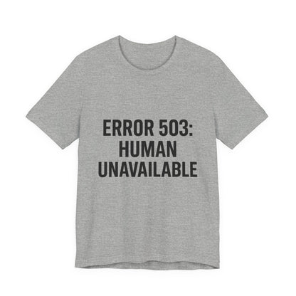 Human Unavailable Unisex Jersey Short Sleeve Tee T-shirt