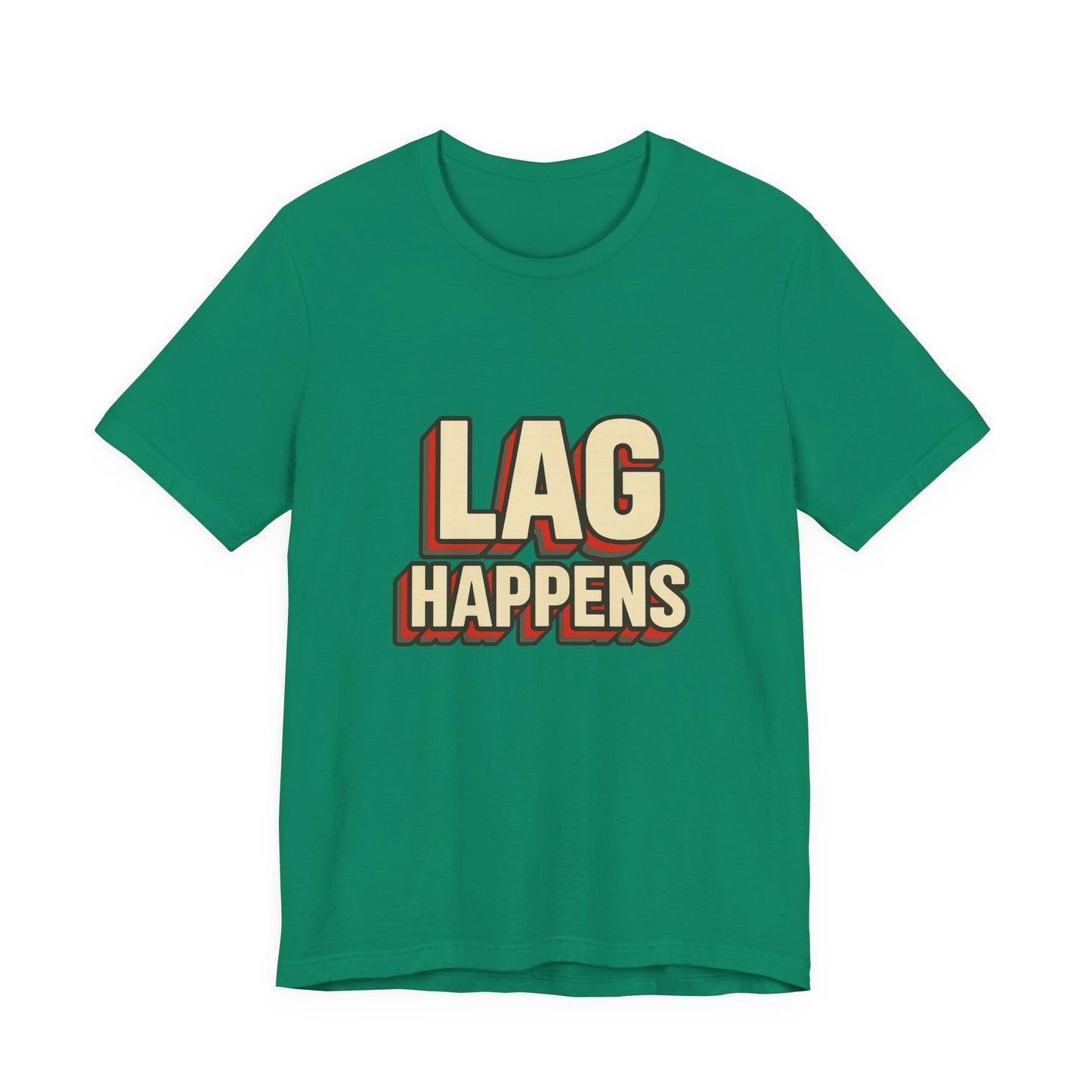 Lag Happens Gamers Humor Unisex Jersey Short Sleeve Tee T-shirt