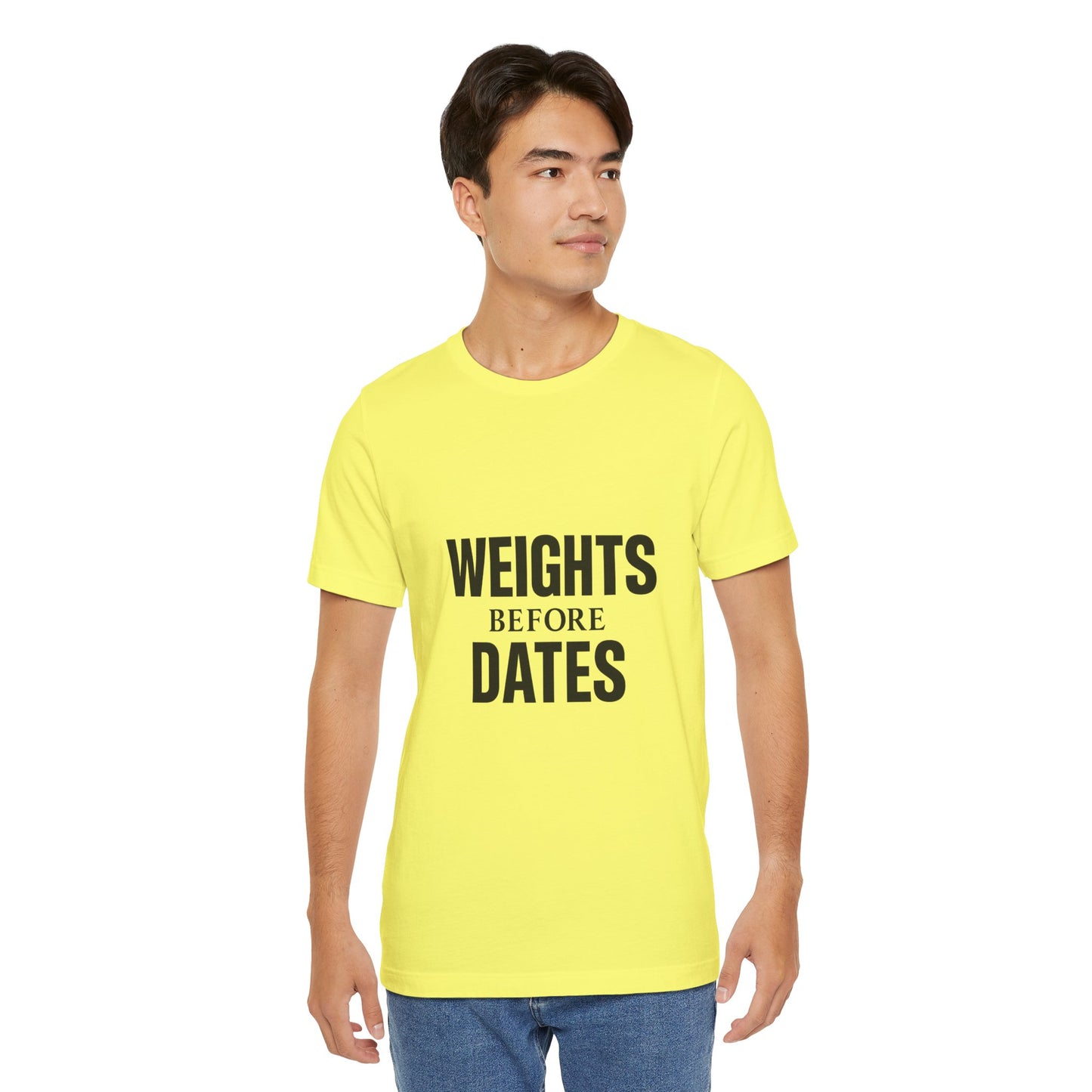 Weights Before Dates Gym Unisex Jersey Short Sleeve Tee T-shirt