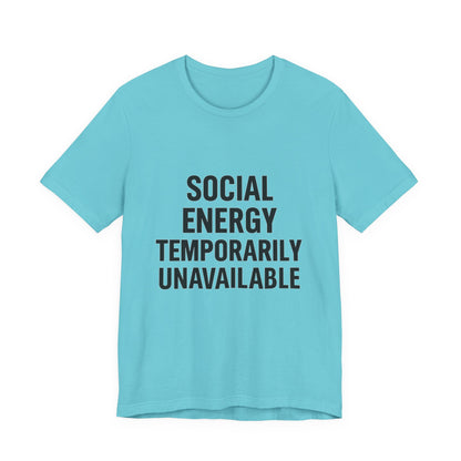 Social Energy Unavailable Unisex Jersey Short Sleeve Tee T-shirt