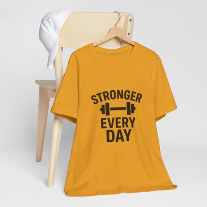 Stronger Every Day Unisex Jersey Short Sleeve Tee T-shirt