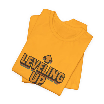 Leveling Up My Life Unisex Jersey Short Sleeve Tee T-shirt