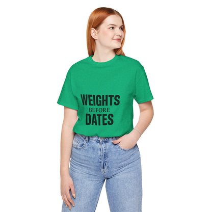 Weights Before Dates Gym Unisex Jersey Short Sleeve Tee T-shirt