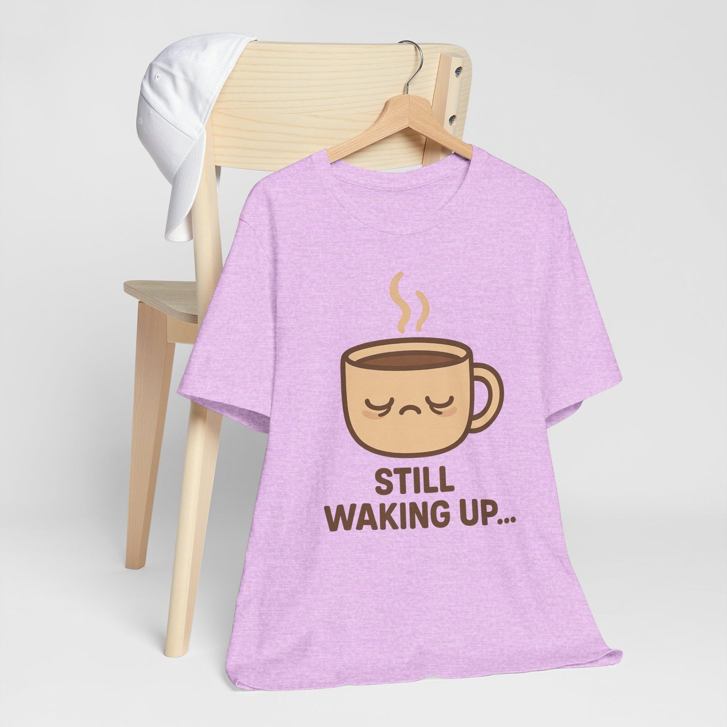 Still Waking Up Sleepy Coffee Cup Unisex Jersey Short Sleeve Tee T-shirt