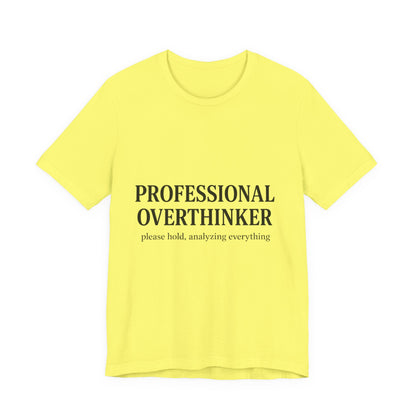 Professional Overthinker Unisex Jersey Short Sleeve Tee T-shirt