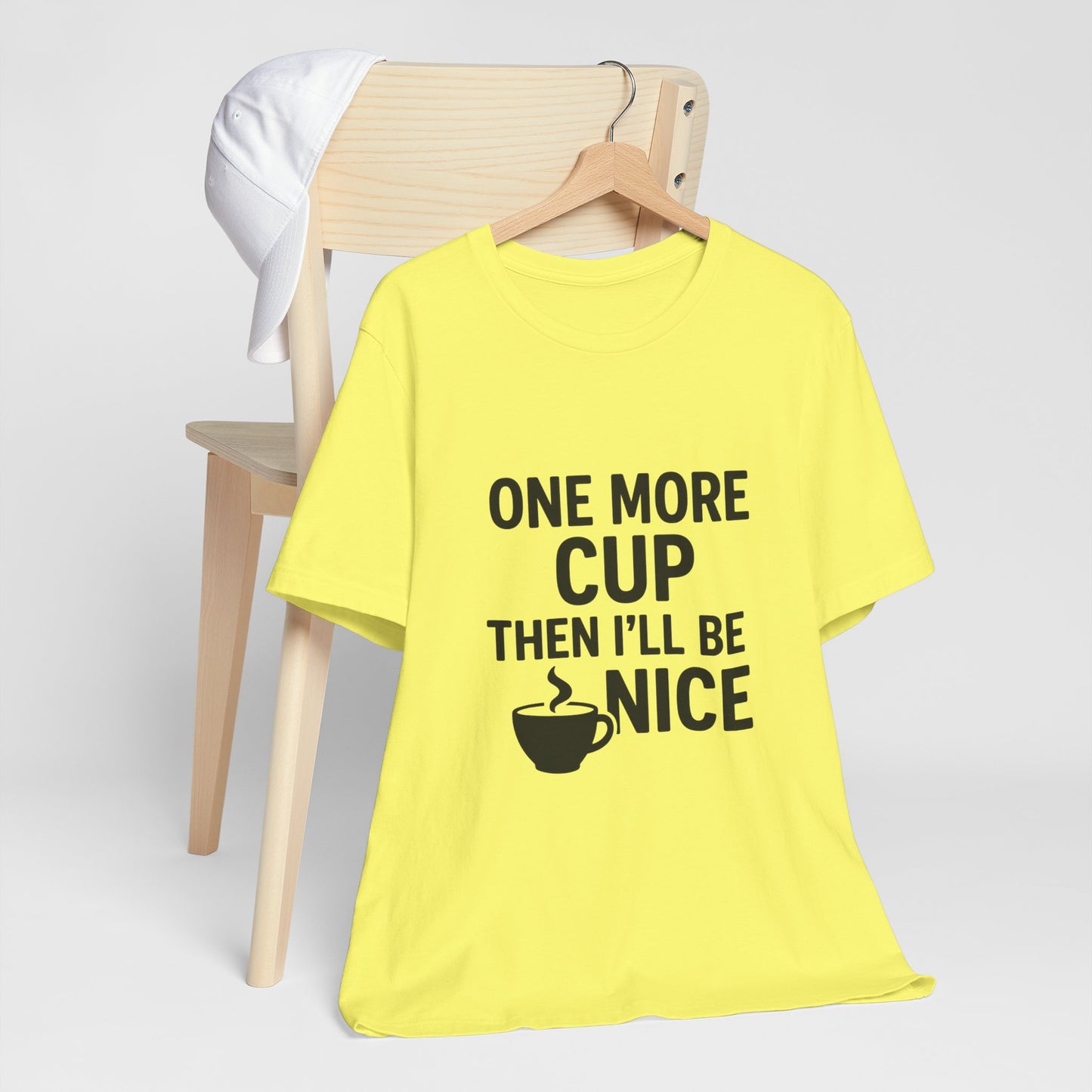 One More Cup Then I'll Be Nice Coffee Unisex Jersey Short Sleeve Tee T-shirt
