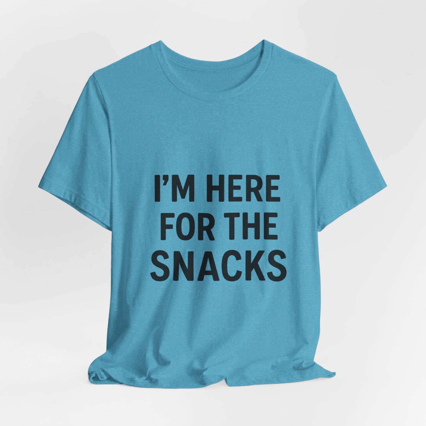 I'm Here For The Snacks Unisex Jersey Short Sleeve Tee T-shirt