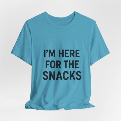 I'm Here For The Snacks Unisex Jersey Short Sleeve Tee T-shirt