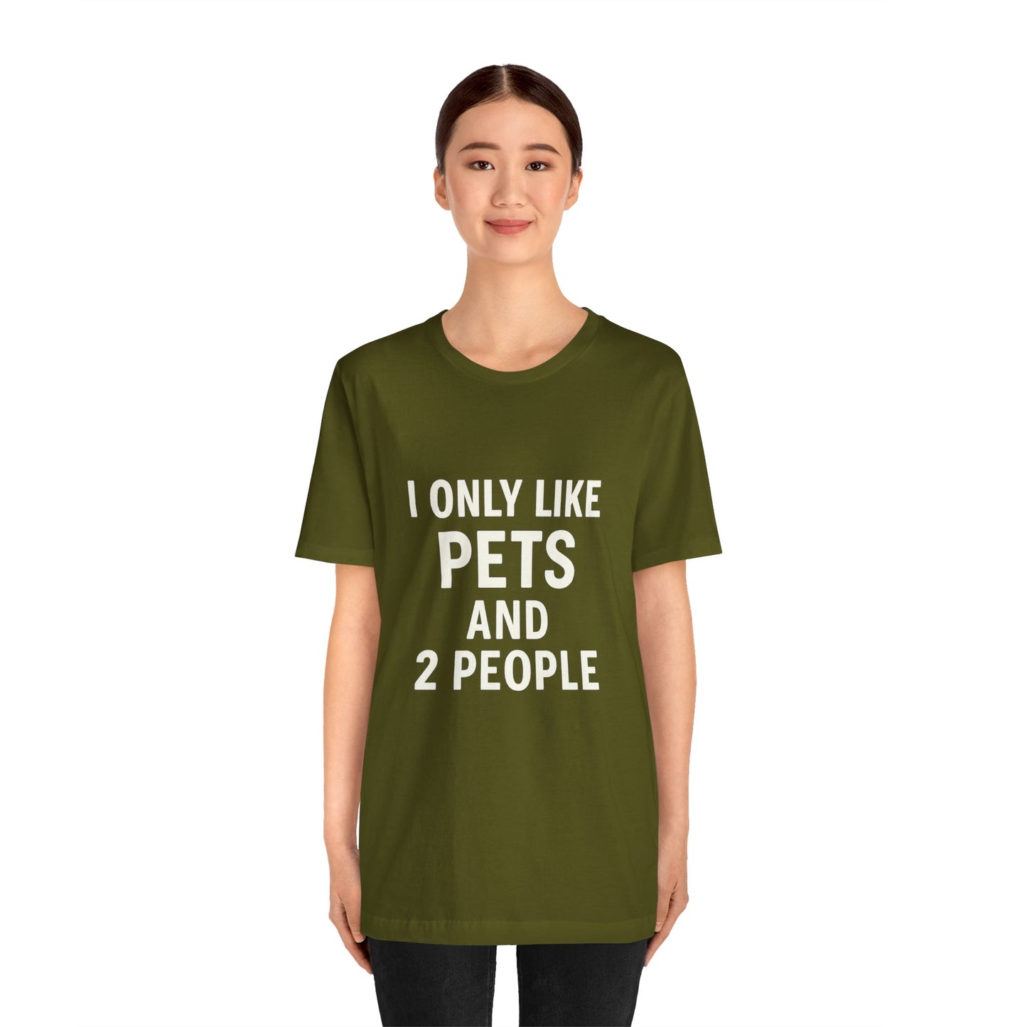 I Only Like Pets Unisex Jersey Short Sleeve Tee T-shirt