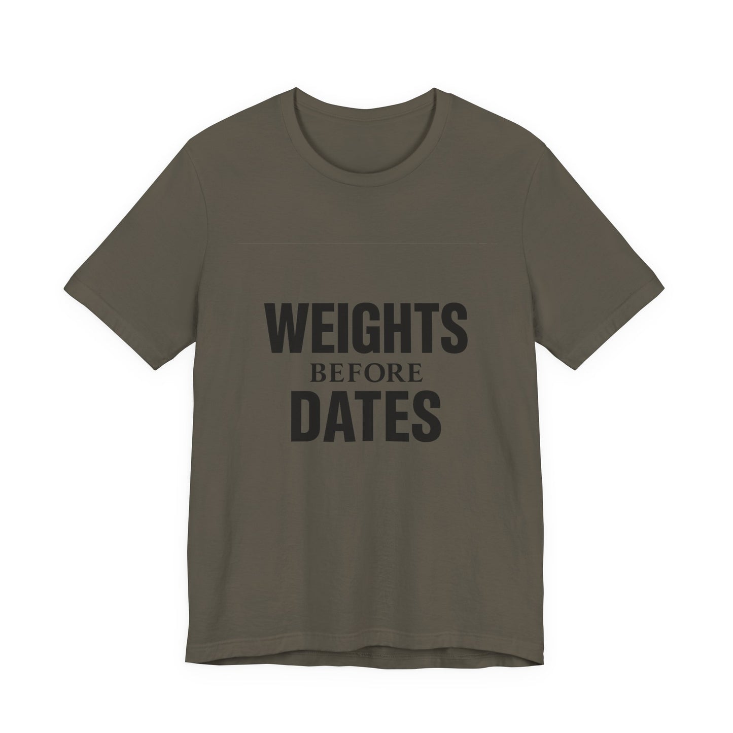 Weights Before Dates Gym Unisex Jersey Short Sleeve Tee T-shirt