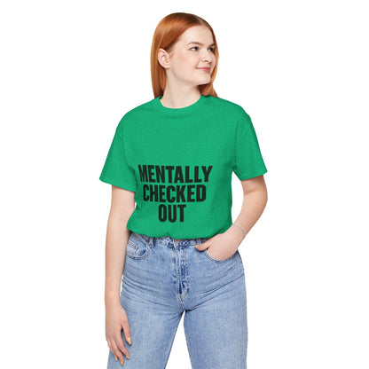 Mentally Checked Out Introvert Humor Unisex Jersey Short Sleeve Tee T-shirt