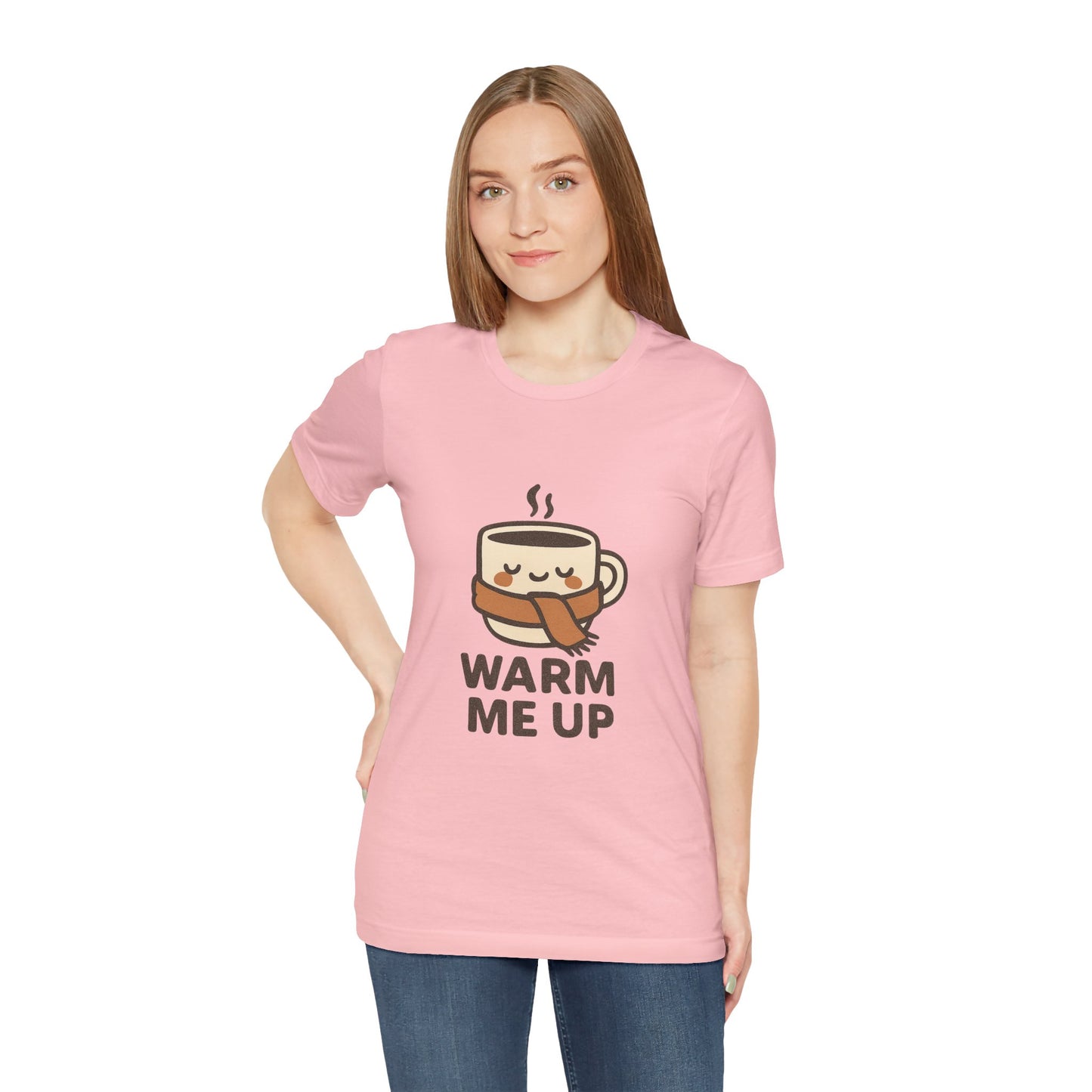 Warm Me Up Coffee Cup Unisex Jersey Short Sleeve Tee T-shirt